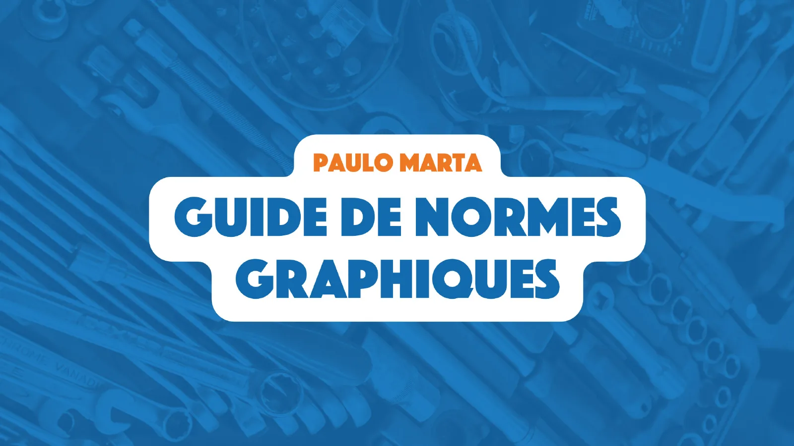Couverture du guide de normes graphiques de Paulo Marta : titre sur fond bleu avec motif d’outils.
